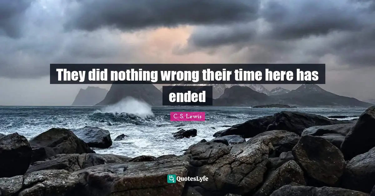 They did nothing wrong their time here has ended