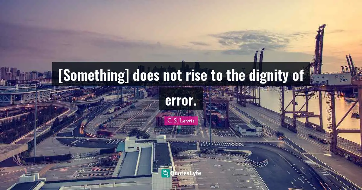 [Something] does not rise to the dignity of error.
