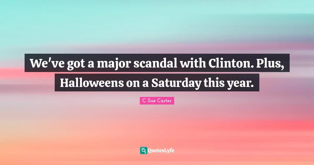 We've got a major scandal with Clinton. Plus, Halloweens on a Saturday this year.