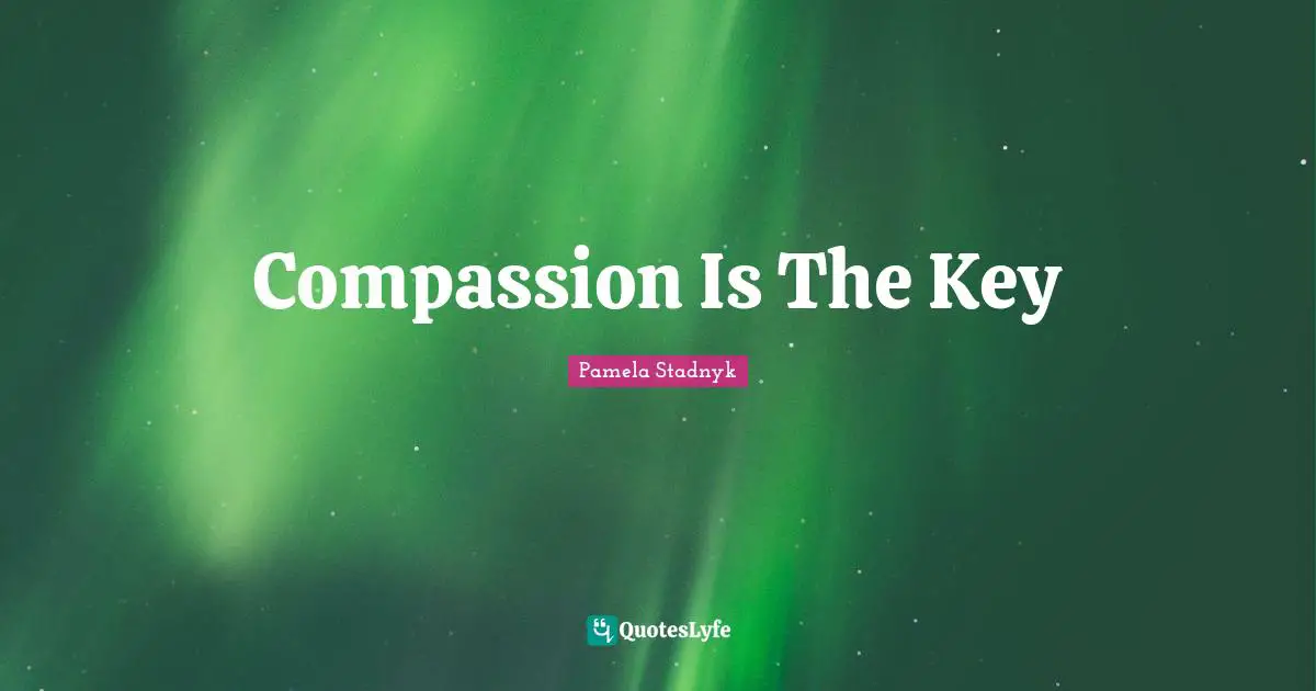 Compassion Is The Key