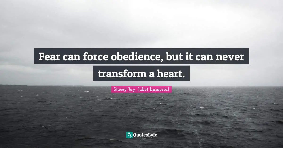 Fear can force obedience, but it can never transform a heart.