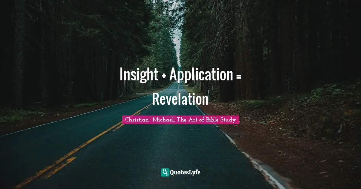 Insight + Application = Revelation