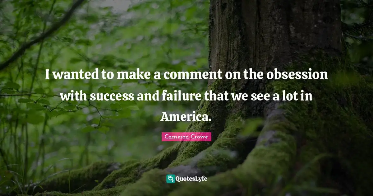 I wanted to make a comment on the obsession with success and failure that we see a lot in America.