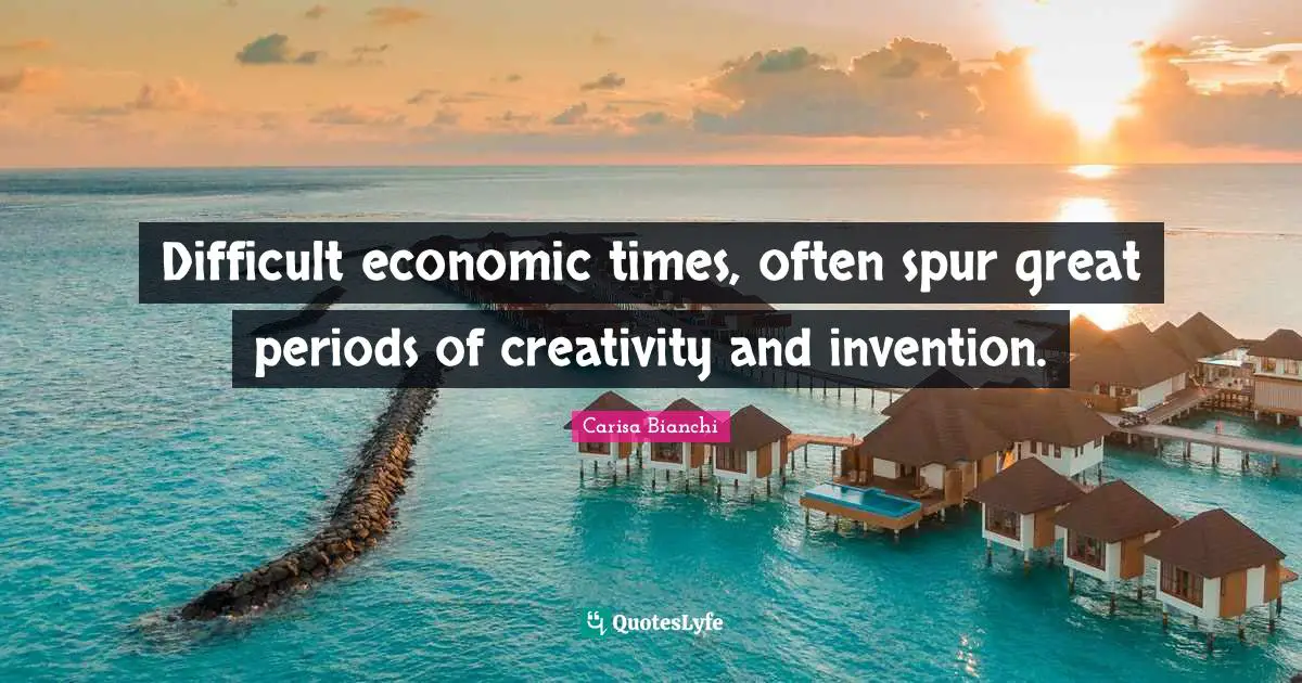 Difficult economic times, often spur great periods of creativity and invention.