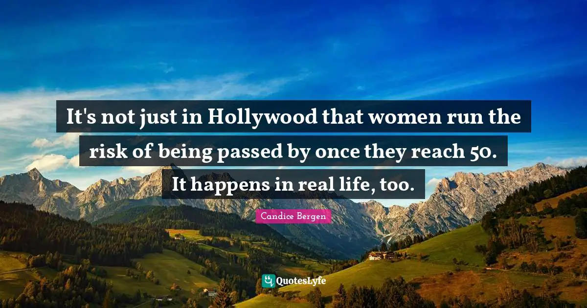 It's not just in Hollywood that women run the risk of being passed by once they reach 50. It happens in real life, too.