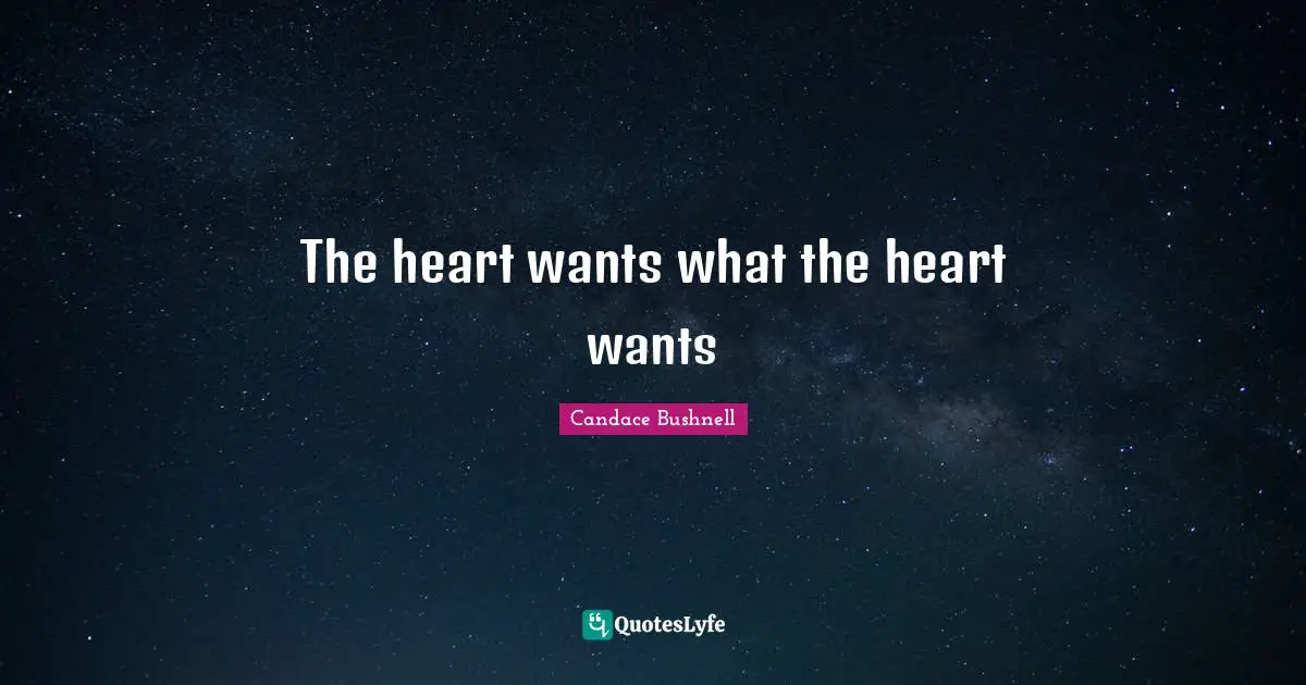 The heart wants what the heart wants