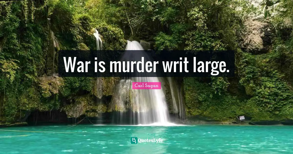 War is murder writ large.