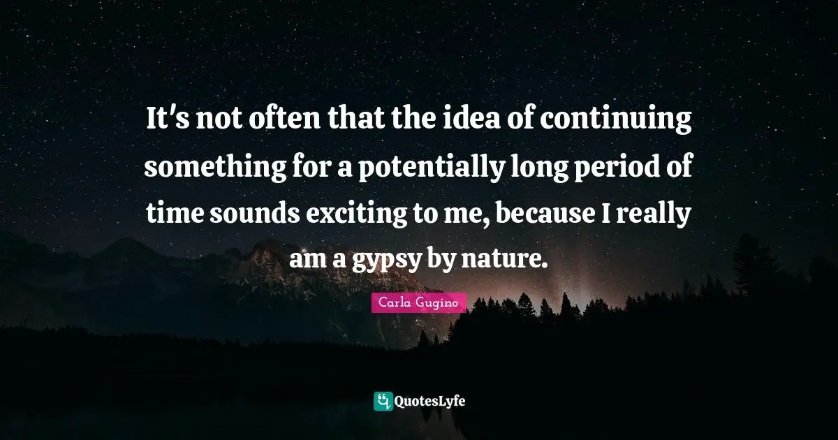 It's not often that the idea of continuing something for a potentially long period of time sounds exciting to me, because I really am a gypsy by nature.