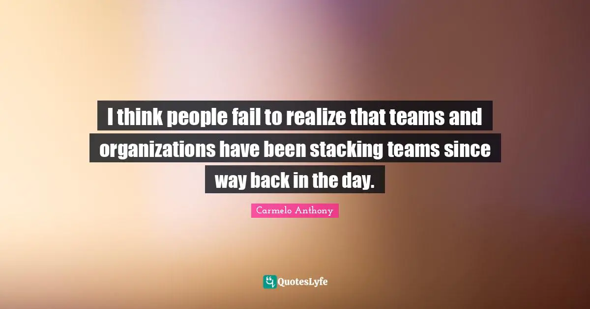 I think people fail to realize that teams and organizations have been stacking teams since way back in the day.