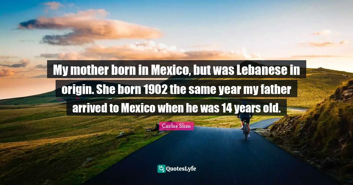 My mother born in Mexico, but was Lebanese in origin. She born 1902 the same year my father arrived to Mexico when he was 14 years old.