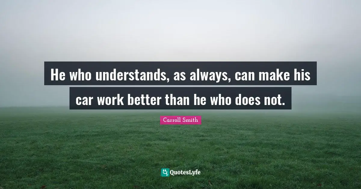 He who understands, as always, can make his car work better than he who does not.