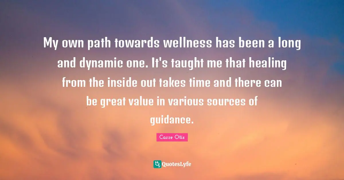 My own path towards wellness has been a long and dynamic one. It's taught me that healing from the inside out takes time and there can be great value in various sources of guidance.