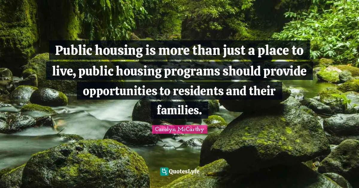 Public housing is more than just a place to live, public housing programs should provide opportunities to residents and their families.