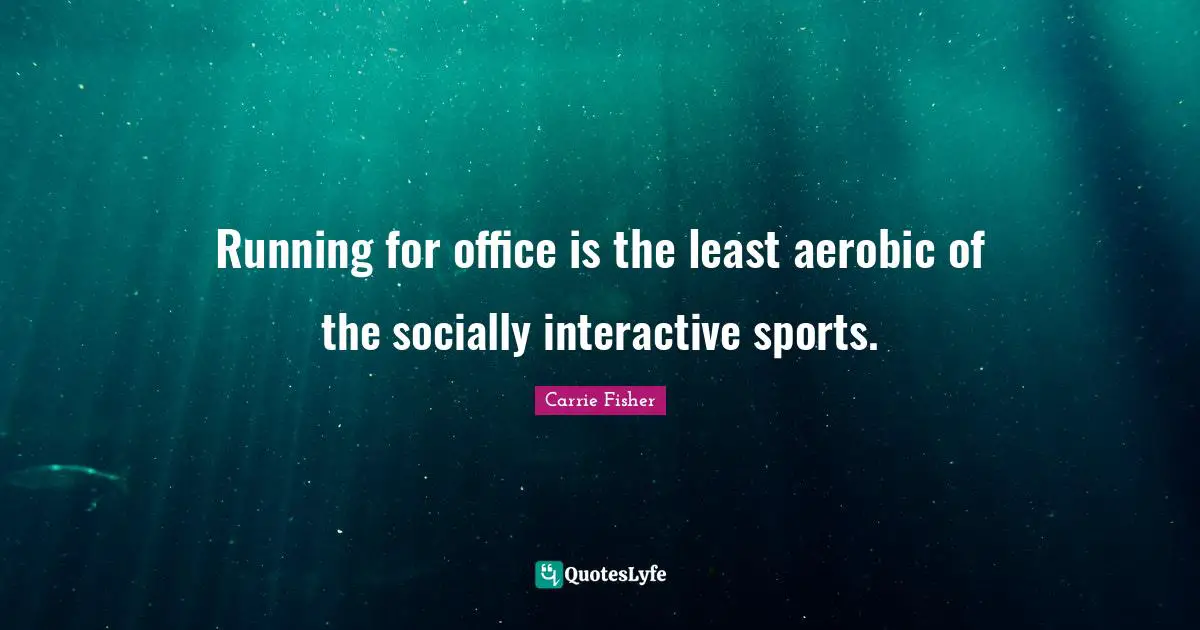 Running for office is the least aerobic of the socially interactive sports.