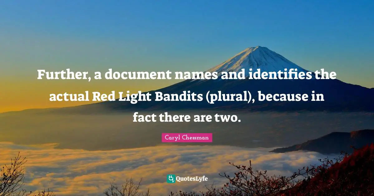 Further, a document names and identifies the actual Red Light Bandits (plural), because in fact there are two.