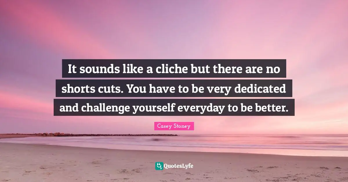 It sounds like a cliche but there are no shorts cuts. You have to be very dedicated and challenge yourself everyday to be better.