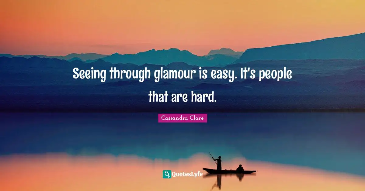 Seeing through glamour is easy. It's people that are hard.