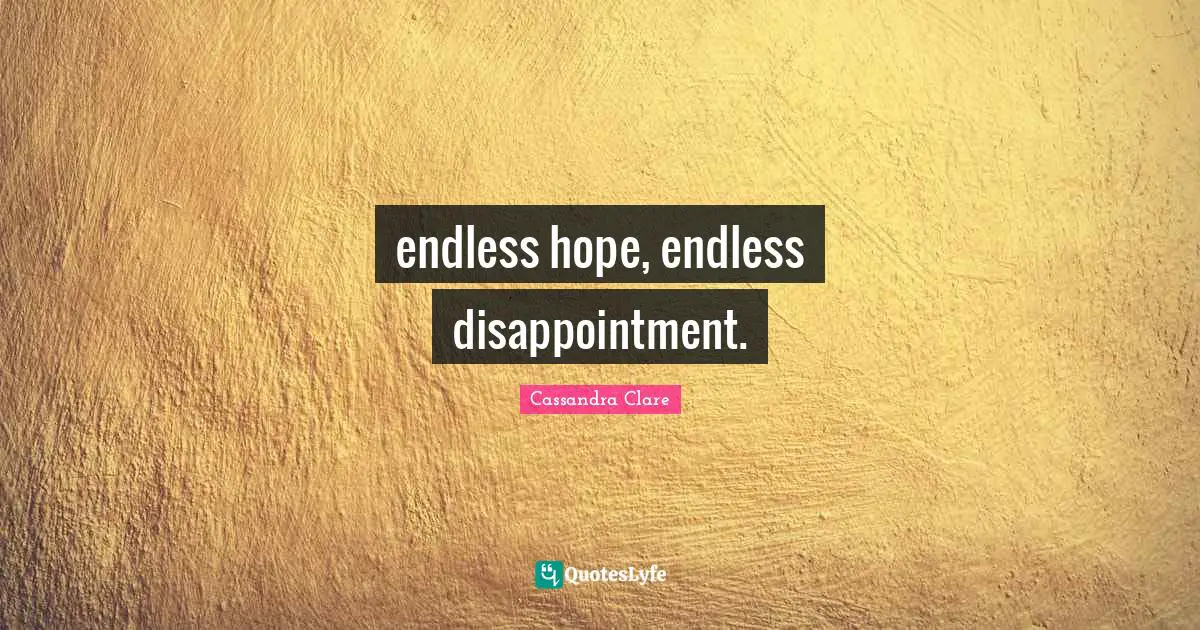 endless hope, endless disappointment.