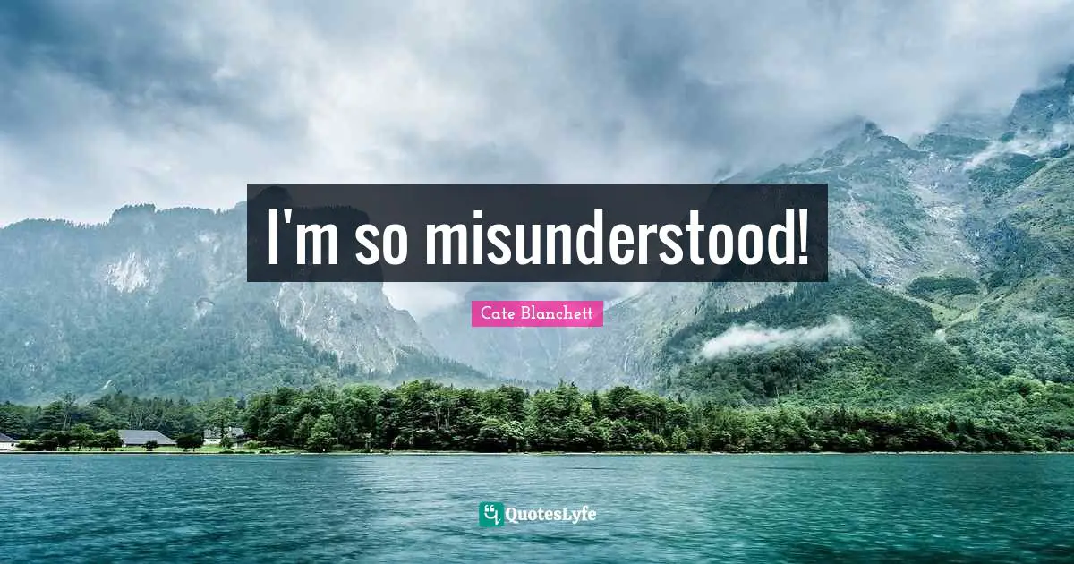 I'm so misunderstood!