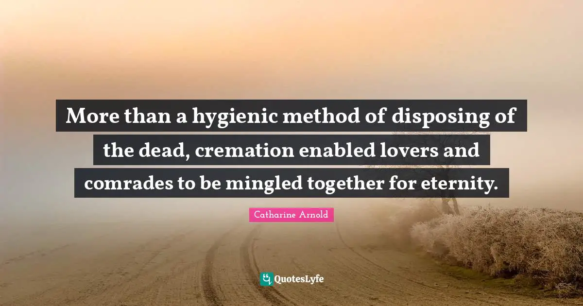 More than a hygienic method of disposing of the dead, cremation enabled lovers and comrades to be mingled together for eternity.