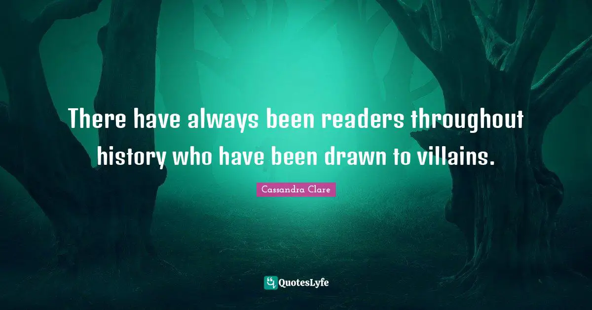 There have always been readers throughout history who have been drawn to villains.