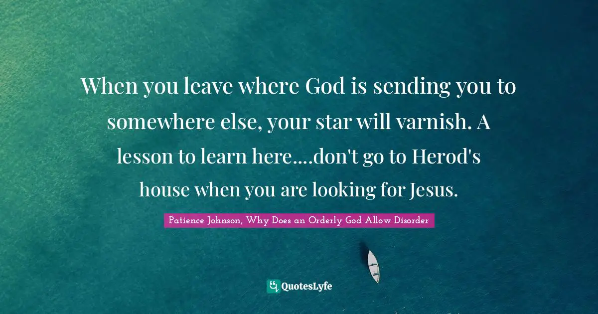When you leave where God is sending you to somewhere else, your star will varnish. A lesson to learn here....don't go to Herod's house when you are looking for Jesus.