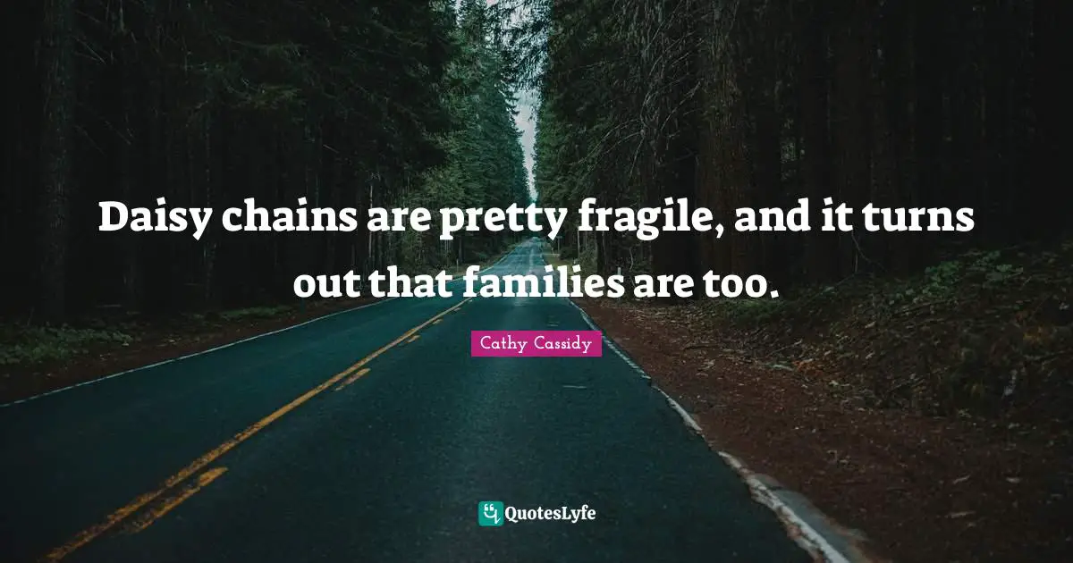 Daisy chains are pretty fragile, and it turns out that families are too.