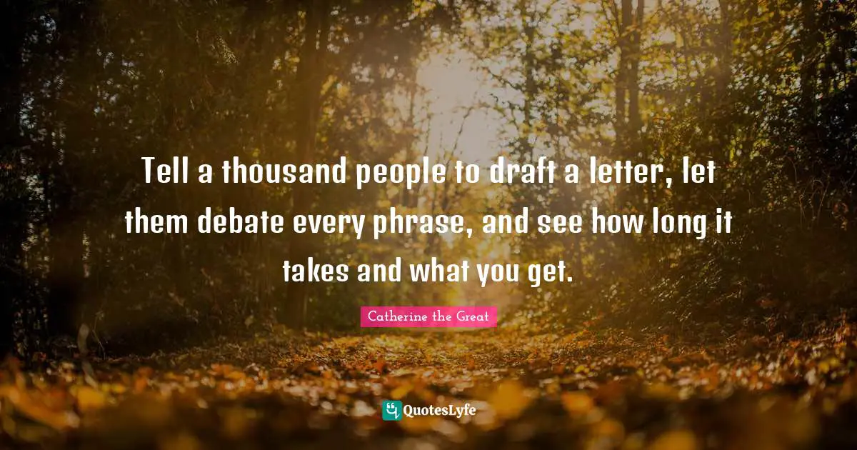 Tell a thousand people to draft a letter, let them debate every phrase, and see how long it takes and what you get.