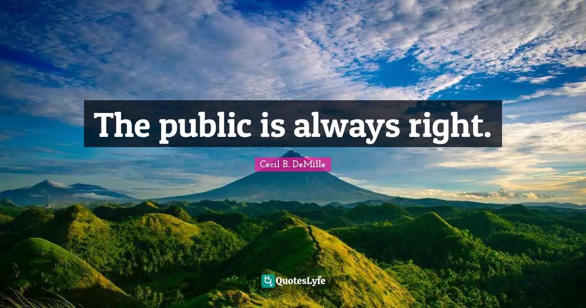 The public is always right.