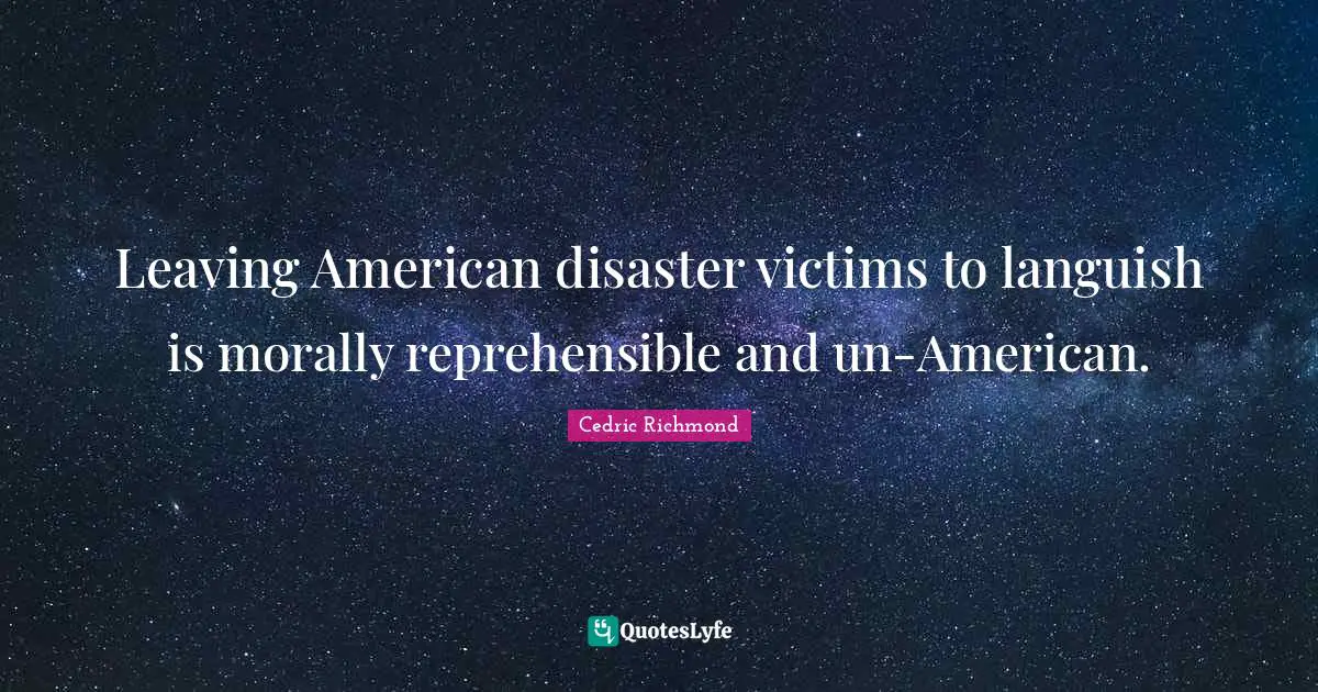 Leaving American disaster victims to languish is morally reprehensible and un-American.