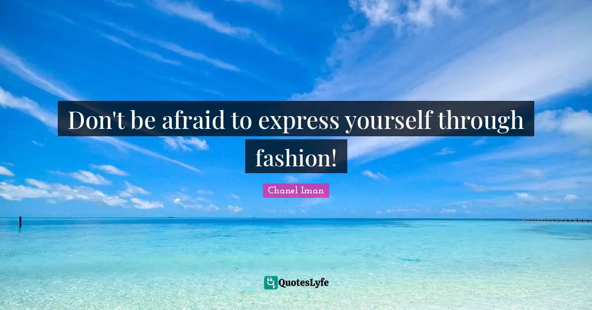 Don't be afraid to express yourself through fashion!