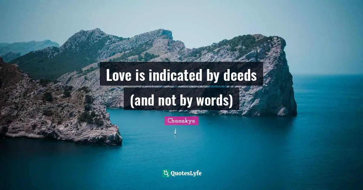 Love is indicated by deeds (and not by words)