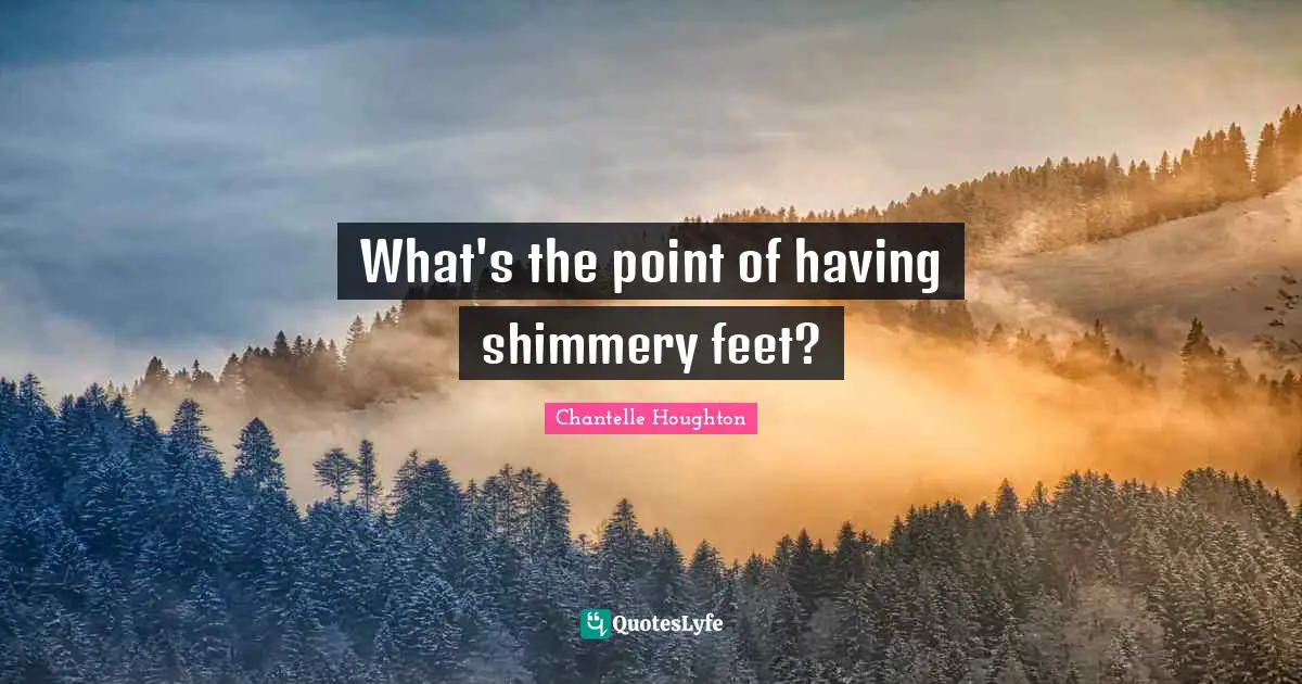 What's the point of having shimmery feet?