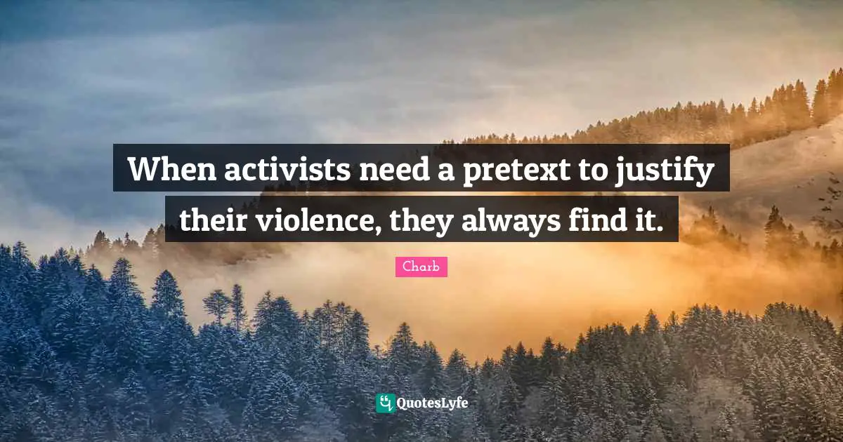 When activists need a pretext to justify their violence, they always find it.