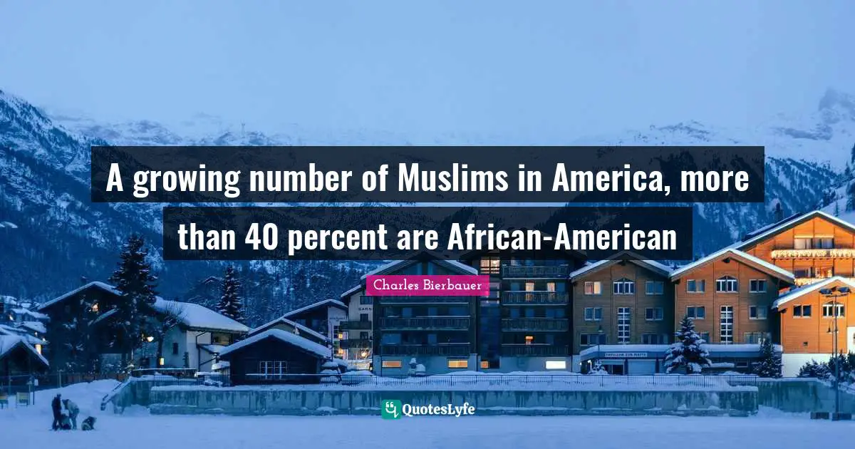 A growing number of Muslims in America, more than 40 percent are African-American