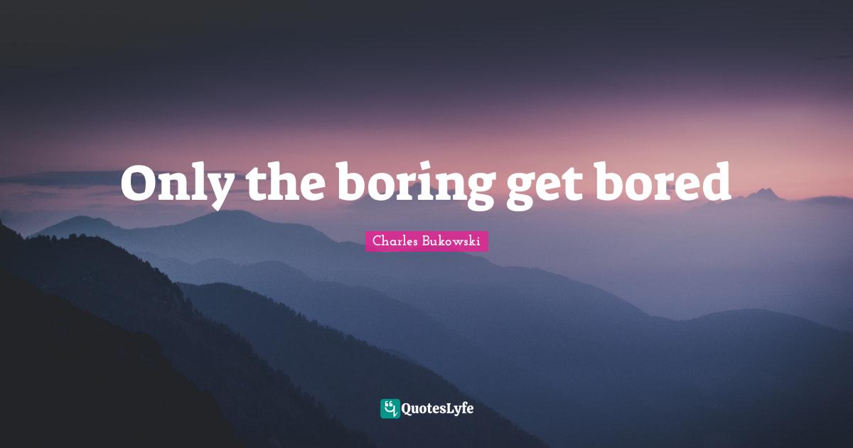 Only the boring get bored
