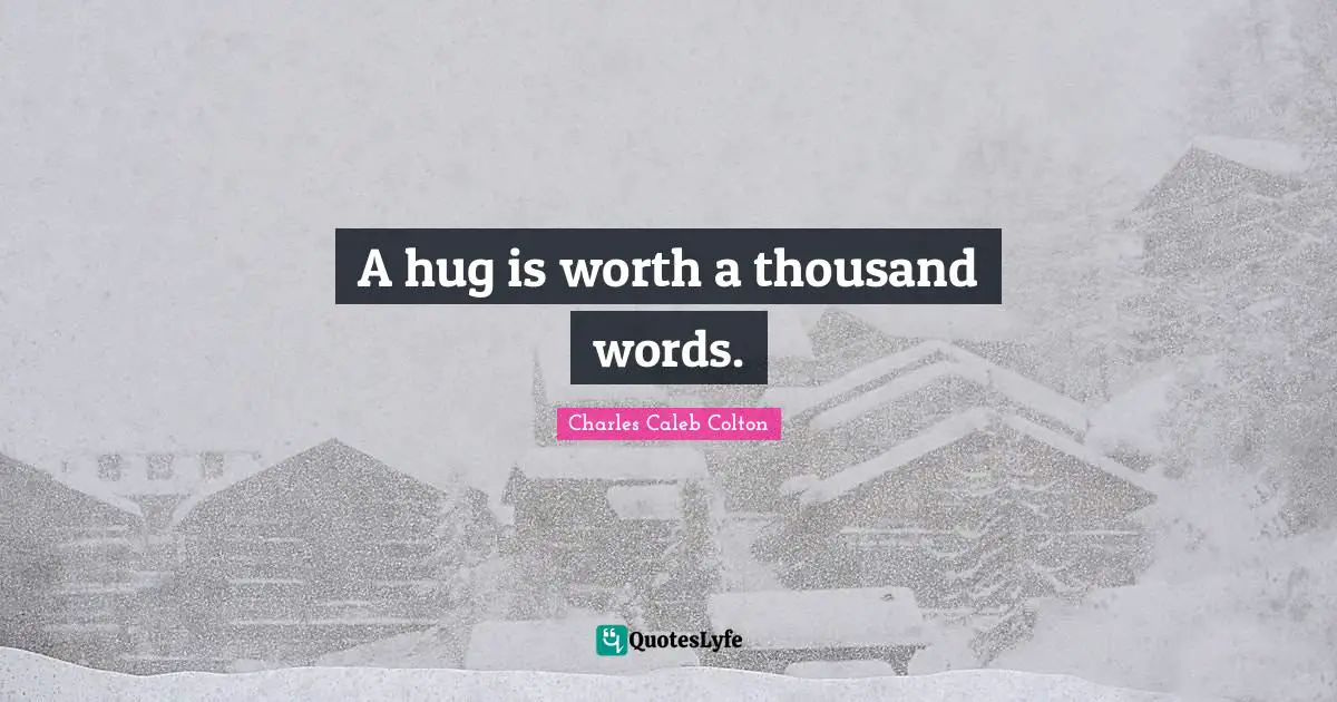 A hug is worth a thousand words.