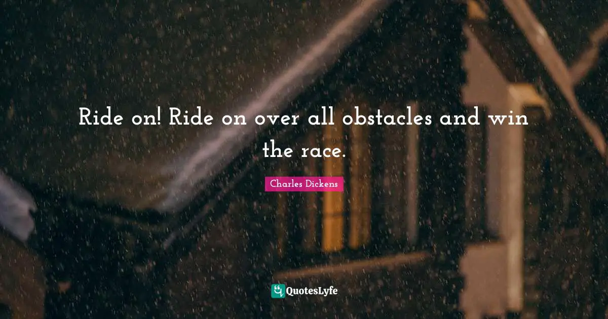 Ride on! Ride on over all obstacles and win the race.