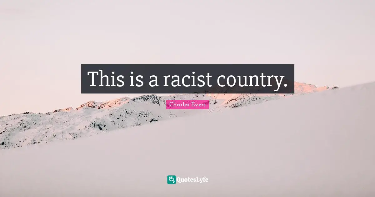 This is a racist country.