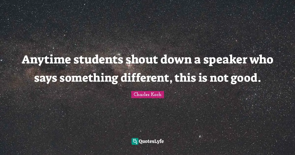 Anytime students shout down a speaker who says something different, this is not good.