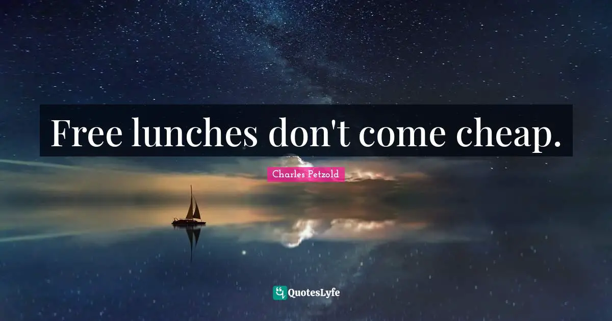 Free lunches don't come cheap.