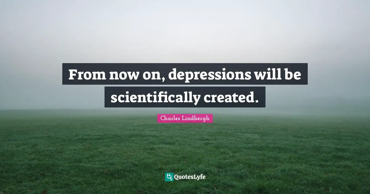 From now on, depressions will be scientifically created.