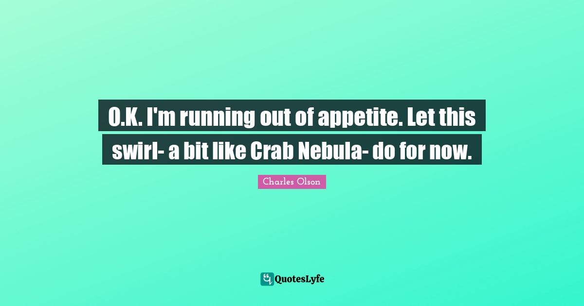 O.K. I'm running out of appetite. Let this swirl- a bit like Crab Nebula- do for now.