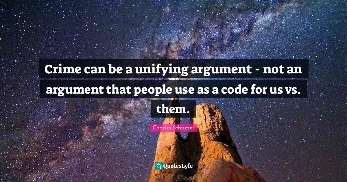 Crime can be a unifying argument - not an argument that people use as a code for us vs. them.