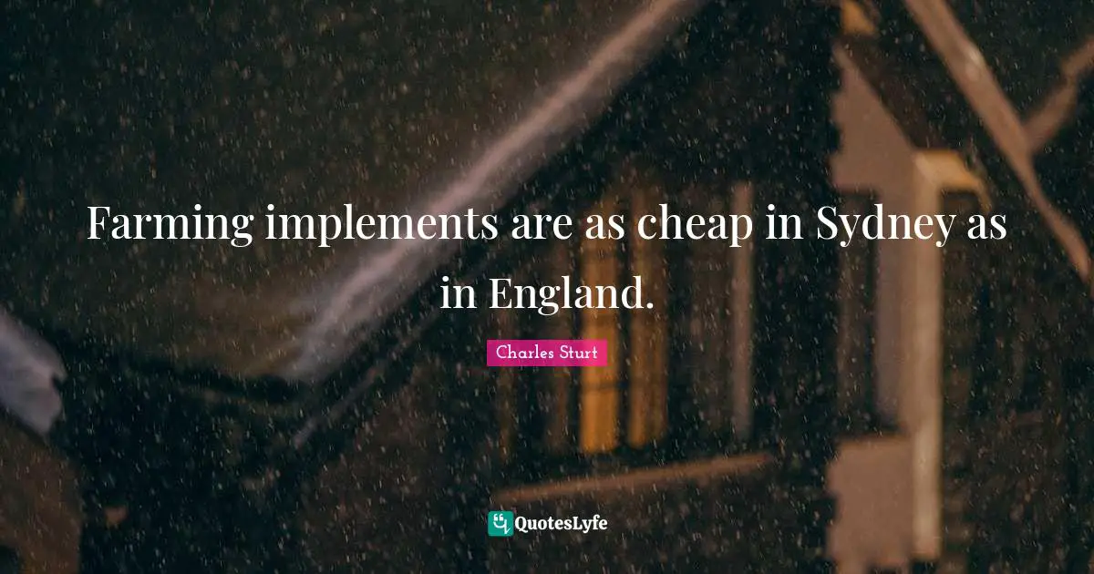 Farming implements are as cheap in Sydney as in England.