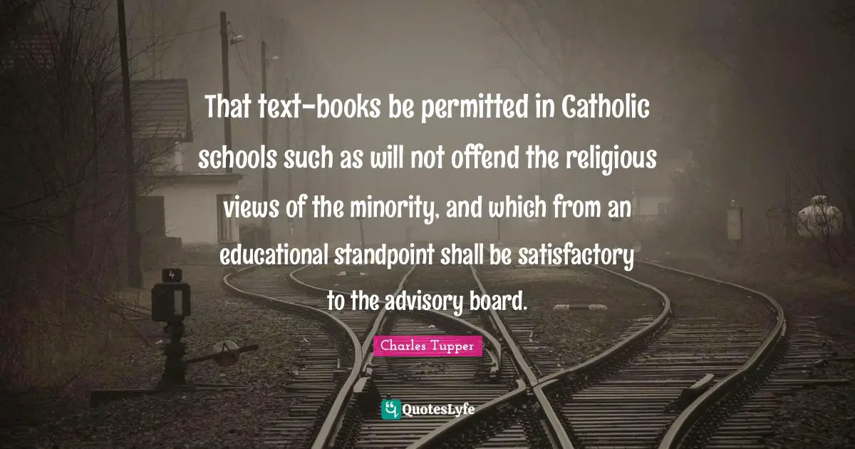That text-books be permitted in Catholic schools such as will not offend the religious views of the minority, and which from an educational standpoint shall be satisfactory to the advisory board.