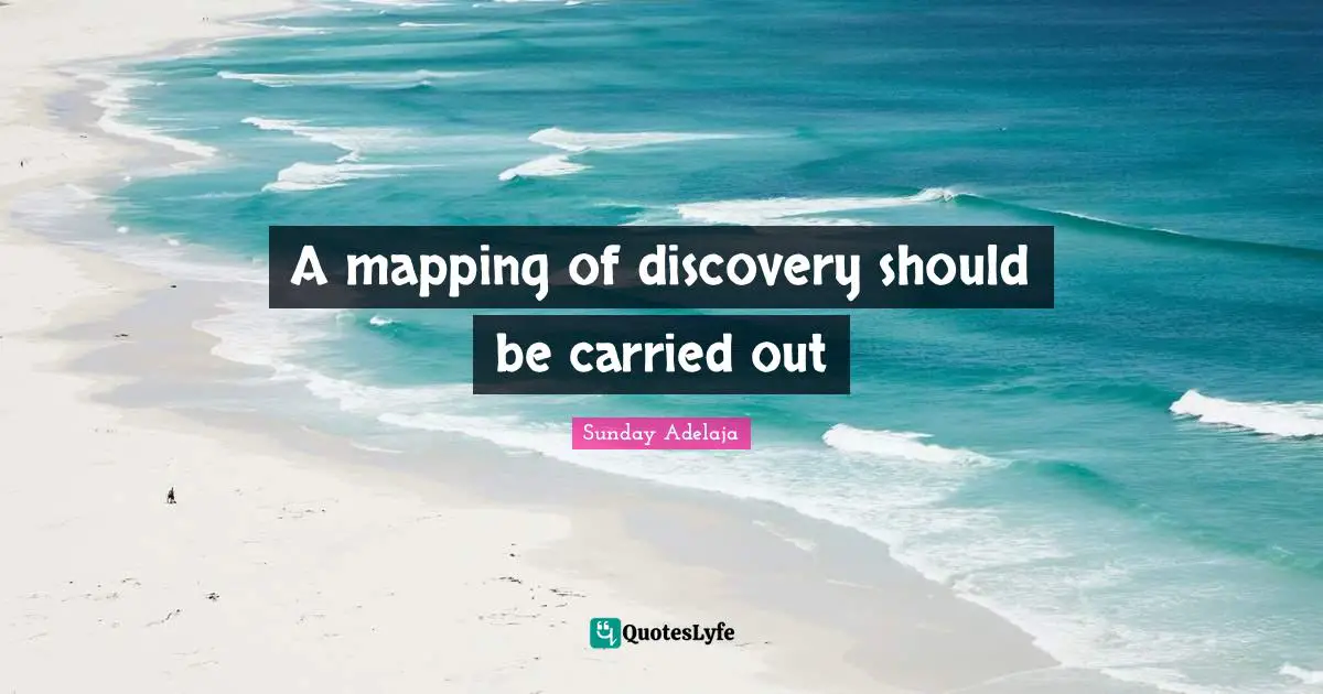 Mapping Quotes: "A mapping of discovery should be carried out"