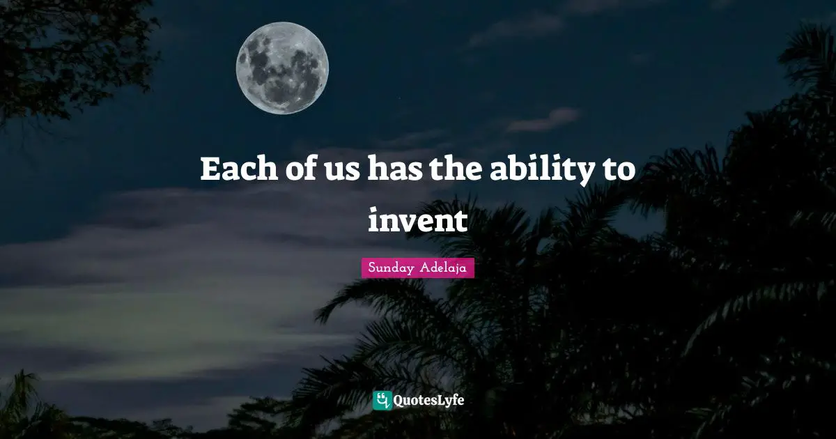 Each of us has the ability to invent