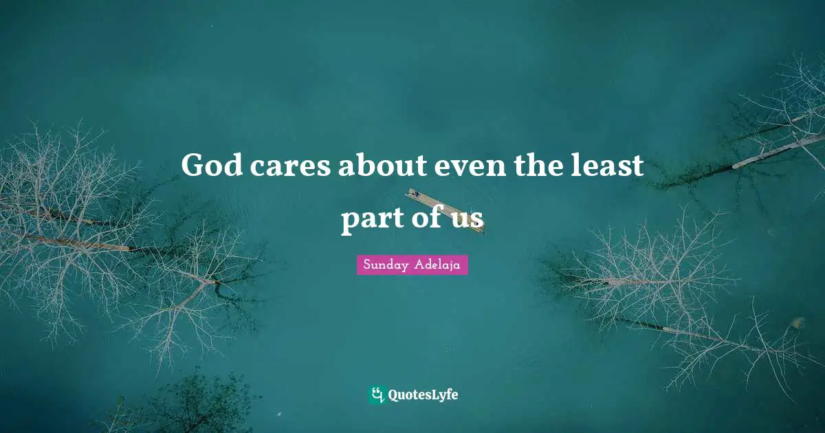 God cares about even the least part of us