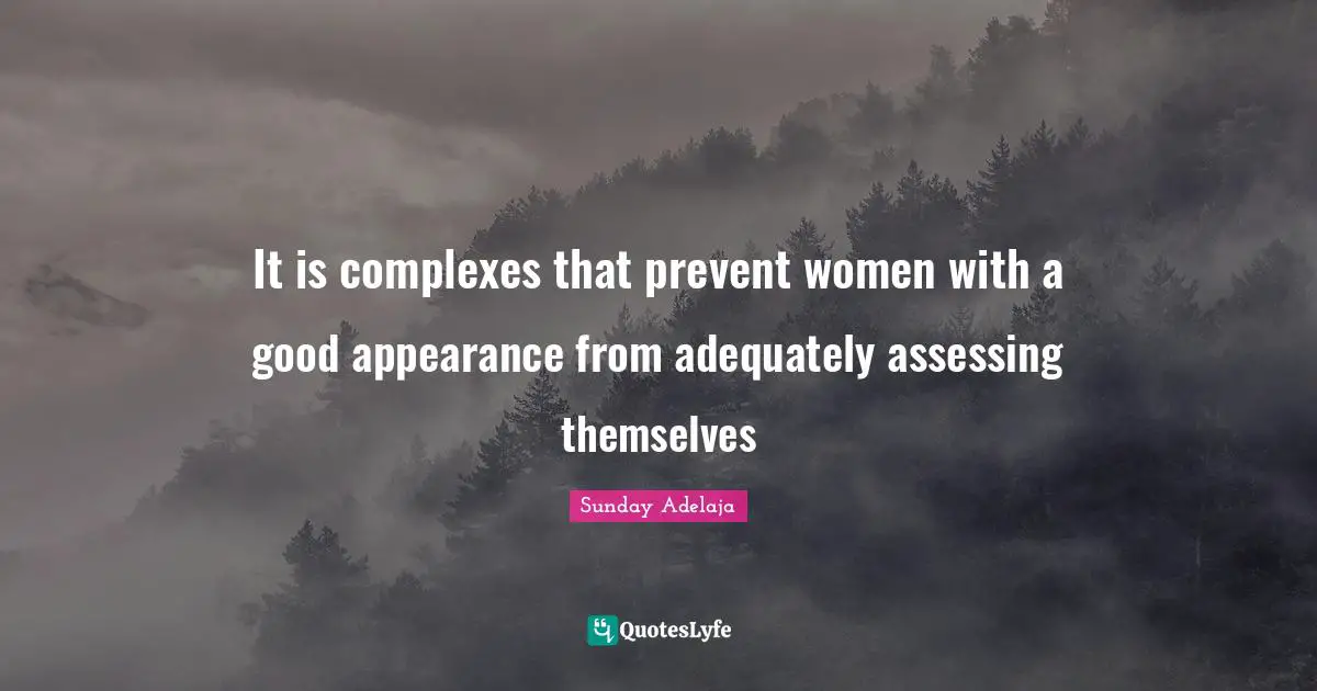 It is complexes that prevent women with a good appearance from adequately assessing themselves